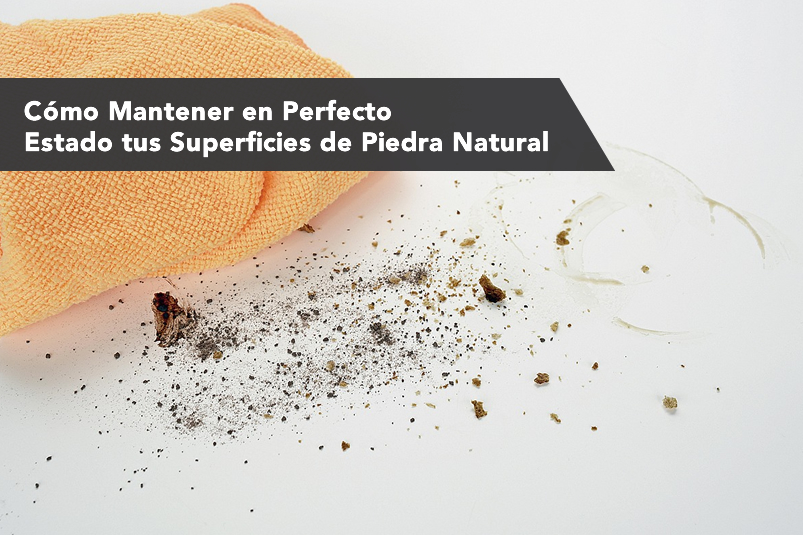 Cómo Mantener en Perfecto Estado tus Superficies de Piedra Natural