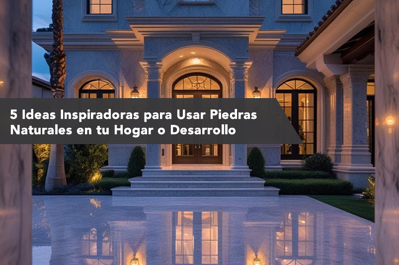 5 Ideas Inspiradoras para Usar Piedras Naturales en tu Hogar o Desarrollo